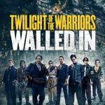 Twilight of the Warriors: Walled In (2024) Twilight of the Warriors: Walled In