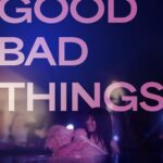 Good Bad Things (2024) 21330032_big