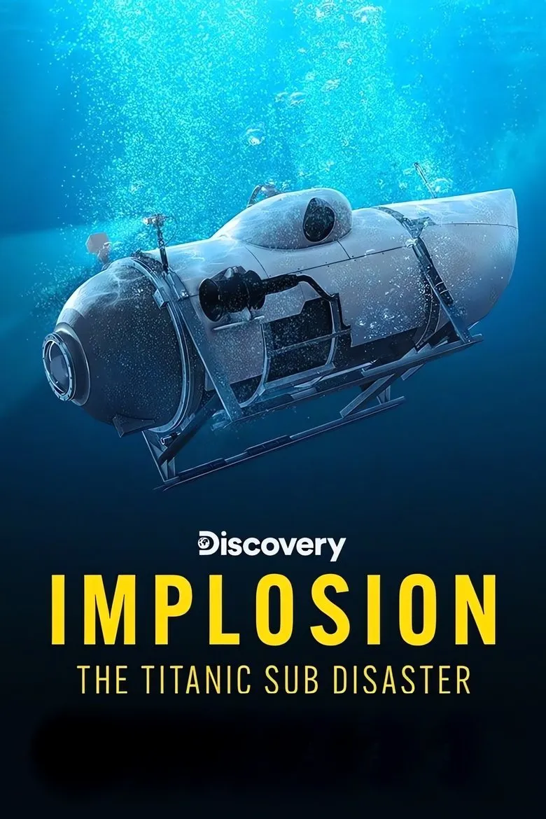 Implosion: The Titanic Sub Disaster (2025)