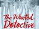 The Wanted Detective