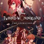 Disney Twisted Wonderland: The Animation (2025) Season 1 Disney Twisted Wonderland: The Animation