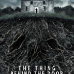 The Thing Behind The Door (2023) The Thing Behind The Door