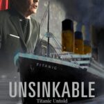 Unsinkable (2024) Unsinkable: Titanic Untold