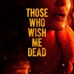 Those Who Wish Me Dead (2021) Those Who Wish Me Dead