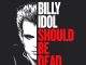 Billy Idol Should Be Dead