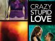Crazy, Stupid, Love.