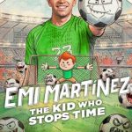 Emi Martínez: The Kid Who Stops Time