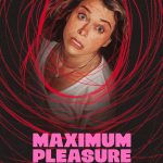 Maximum Pleasure Guaranteed