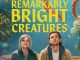 Remarkably Bright Creatures