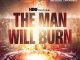 The Man Will Burn